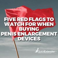 Five Red Flags to Watch For When Buying Penis Enlargement Devices
