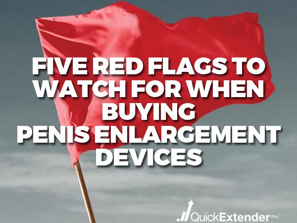 Red Flags Penis Enlargement Devices