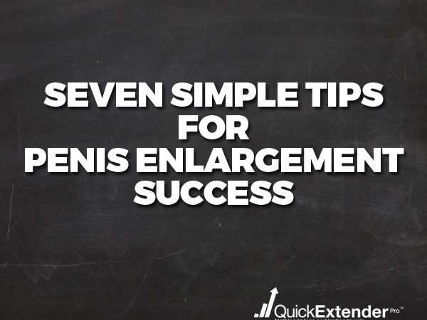 Seven Simple Tips for Penis Enlargement Success