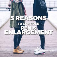 5 Good Reasons to Consider Penile Enlargement