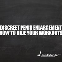Discreet Penis Enlargement – How to Hide Your Workouts